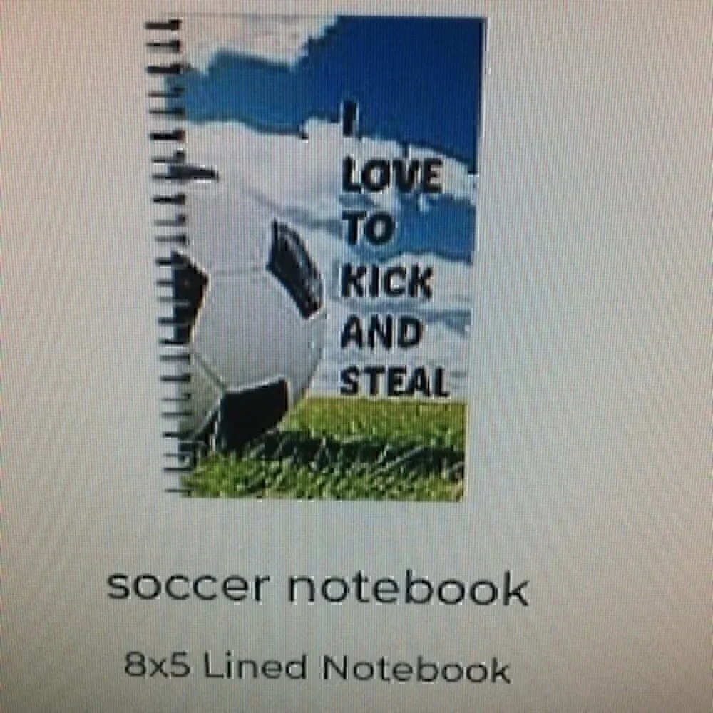 Soccer notebook I love to kick and steal